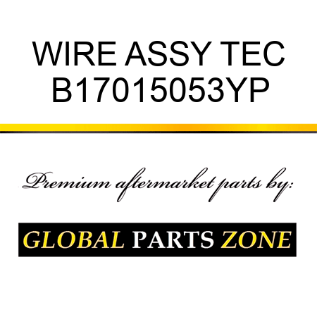 WIRE ASSY TEC B17015053YP