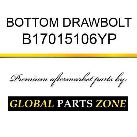 BOTTOM DRAWBOLT B17015106YP