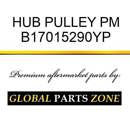 HUB PULLEY PM B17015290YP