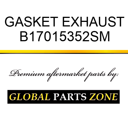 GASKET EXHAUST B17015352SM