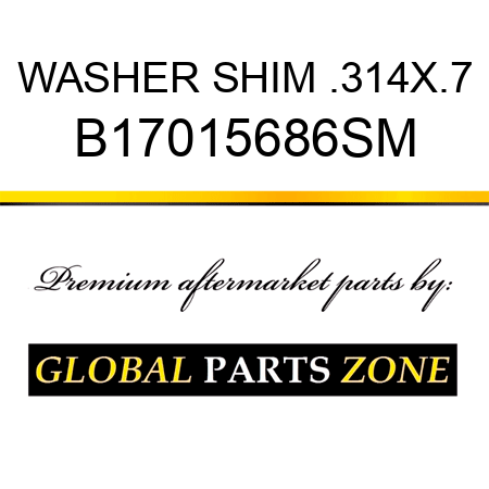 WASHER SHIM .314X.7 B17015686SM