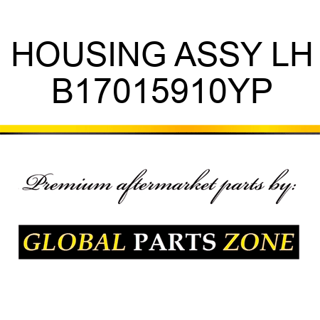 HOUSING ASSY LH B17015910YP