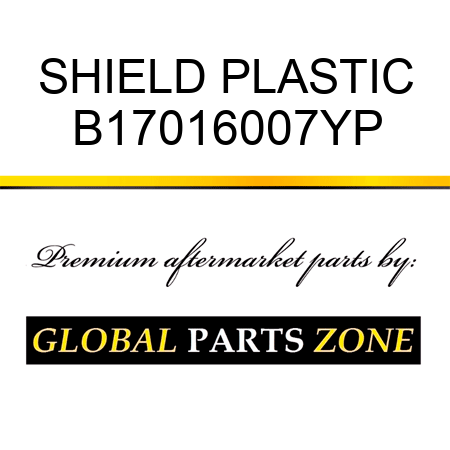 SHIELD PLASTIC B17016007YP