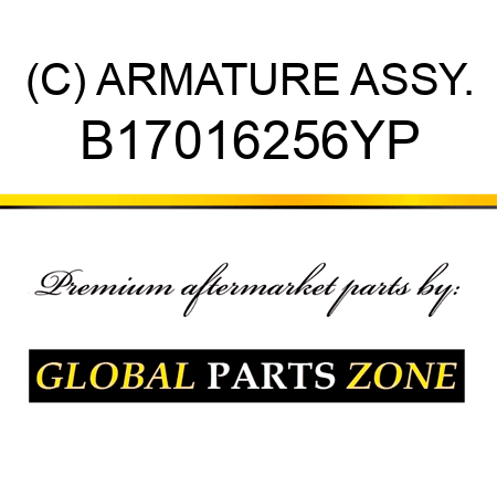 (C) ARMATURE ASSY. B17016256YP