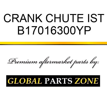 CRANK CHUTE IST B17016300YP