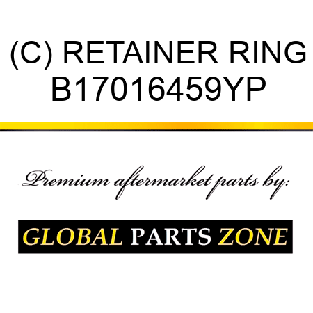 (C) RETAINER RING B17016459YP