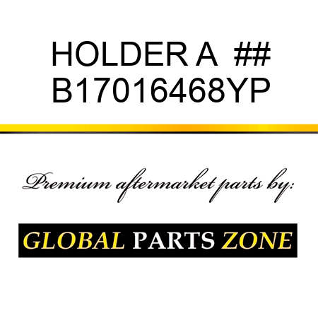 HOLDER A  ## B17016468YP