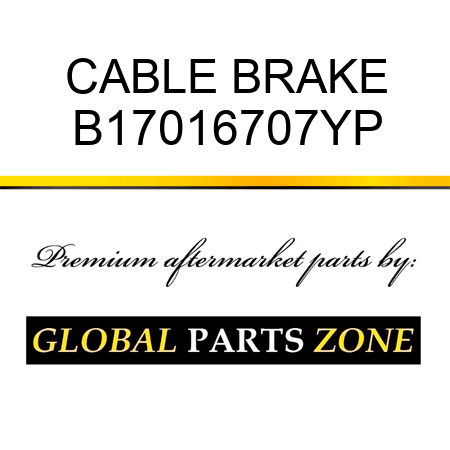 CABLE BRAKE B17016707YP