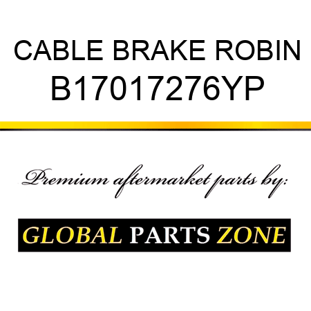 CABLE BRAKE ROBIN B17017276YP