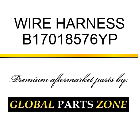 WIRE HARNESS B17018576YP