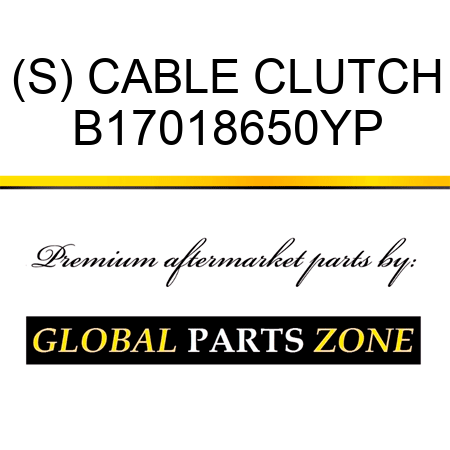 (S) CABLE CLUTCH B17018650YP