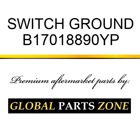 SWITCH GROUND B17018890YP