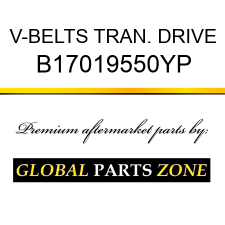 V-BELTS TRAN. DRIVE B17019550YP