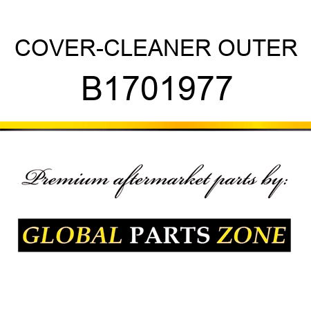 COVER-CLEANER OUTER B1701977