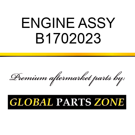 ENGINE ASSY B1702023