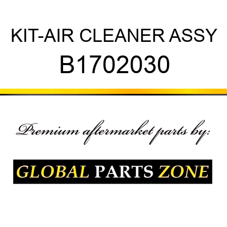 KIT-AIR CLEANER ASSY B1702030