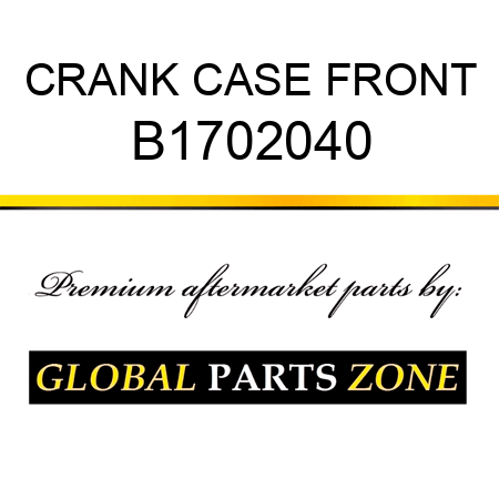 CRANK CASE FRONT B1702040