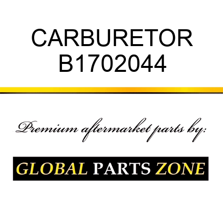 CARBURETOR B1702044