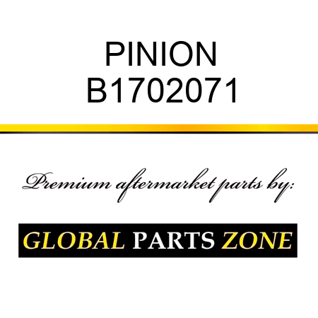 PINION B1702071