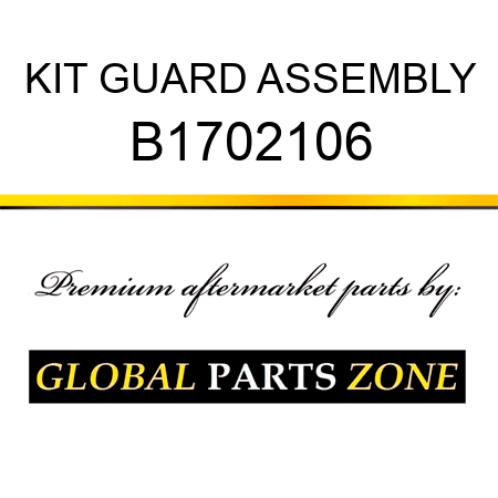 KIT GUARD ASSEMBLY B1702106