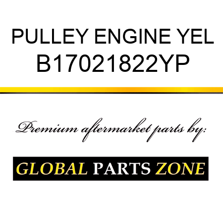 PULLEY ENGINE YEL B17021822YP