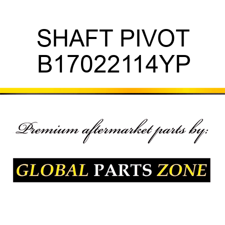 SHAFT PIVOT B17022114YP