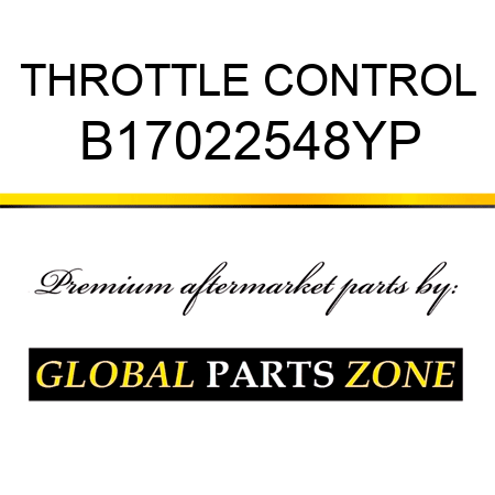 THROTTLE CONTROL B17022548YP