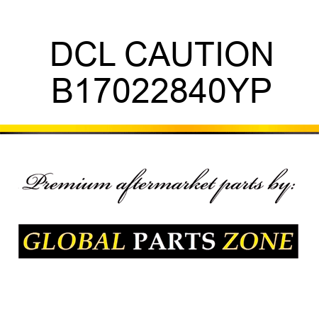 DCL CAUTION B17022840YP