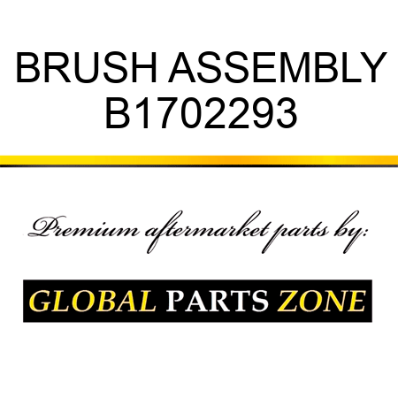 BRUSH ASSEMBLY B1702293