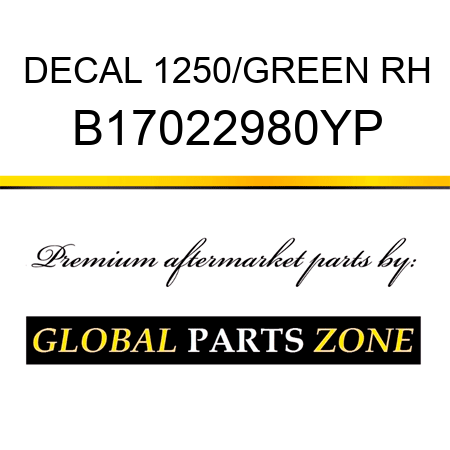 DECAL 1250/GREEN RH B17022980YP