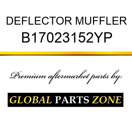 DEFLECTOR MUFFLER B17023152YP