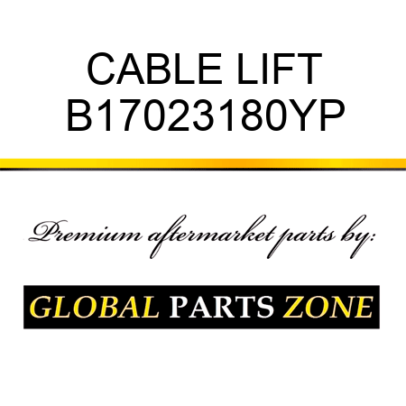 CABLE LIFT B17023180YP