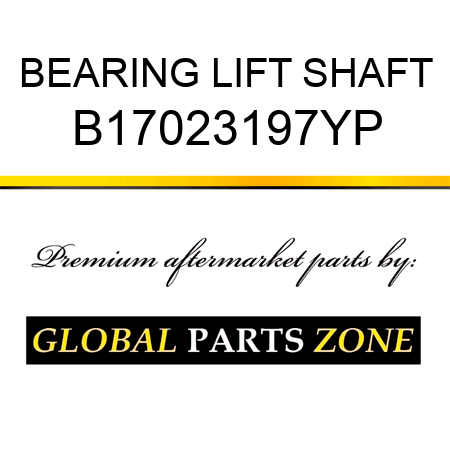 BEARING LIFT SHAFT B17023197YP