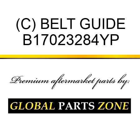 (C) BELT GUIDE B17023284YP