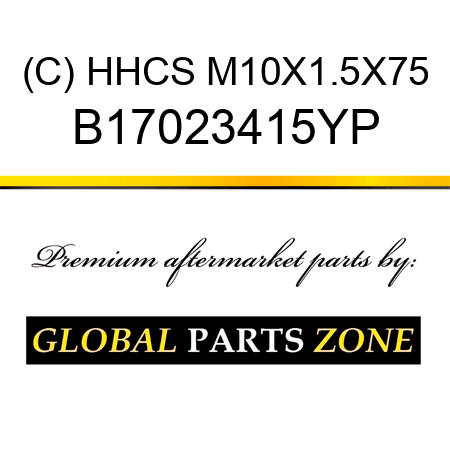 (C) HHCS M10X1.5X75 B17023415YP