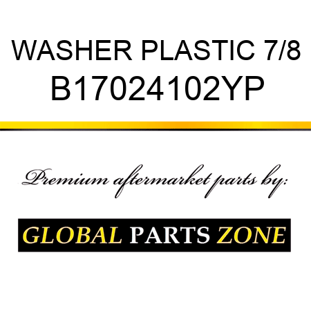 WASHER PLASTIC 7/8 B17024102YP