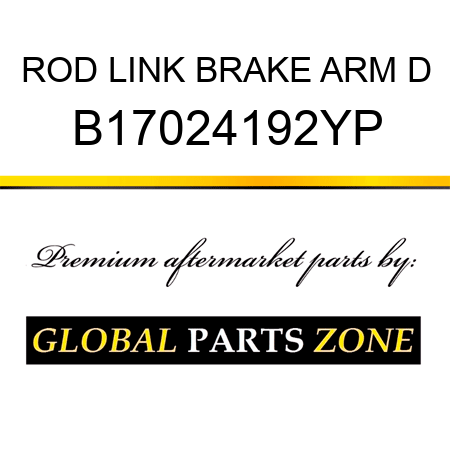 ROD LINK BRAKE ARM D B17024192YP