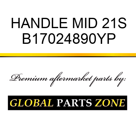 HANDLE MID 21S B17024890YP