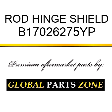 ROD HINGE SHIELD B17026275YP