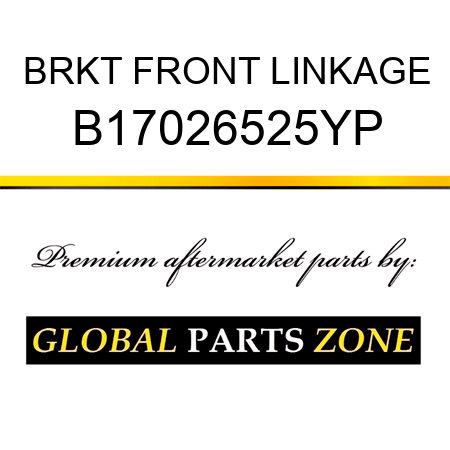 BRKT FRONT LINKAGE B17026525YP