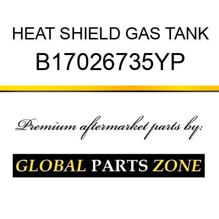 HEAT SHIELD GAS TANK B17026735YP