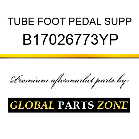 TUBE FOOT PEDAL SUPP B17026773YP