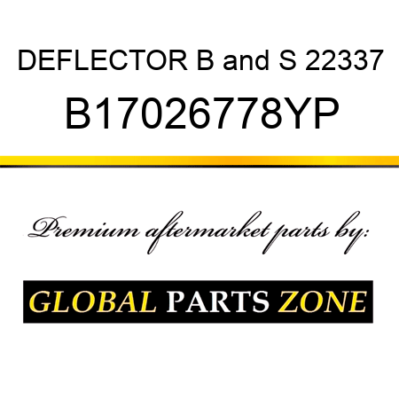 DEFLECTOR B&S 22337 B17026778YP