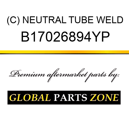 (C) NEUTRAL TUBE WELD B17026894YP