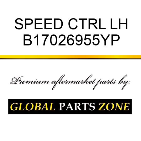 SPEED CTRL LH B17026955YP