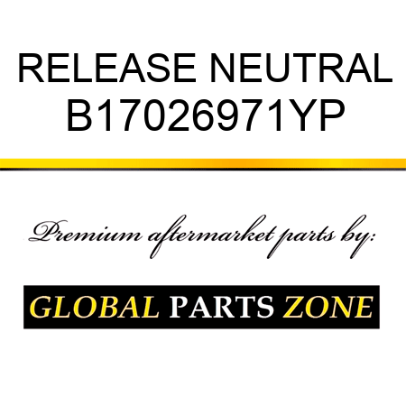 RELEASE NEUTRAL B17026971YP