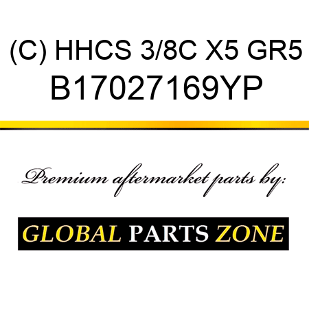 (C) HHCS 3/8C X5 GR5 B17027169YP