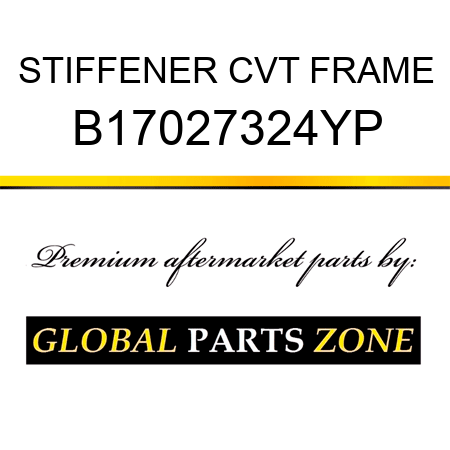 STIFFENER CVT FRAME B17027324YP