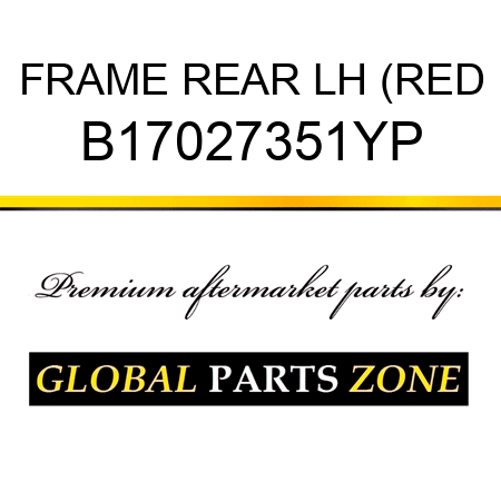 FRAME REAR LH (RED B17027351YP