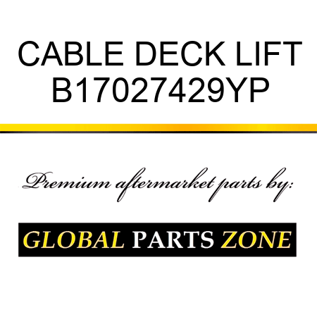 CABLE DECK LIFT B17027429YP